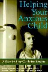 9781572241916-1572241918-Helping Your Anxious Child: A Step-By-Step Guide for Parents