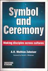 9781887983051-1887983058-Symbol & Ceremony: Making Disciples Across Cultures (Innovations in Mission)