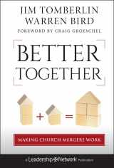 9781118131305-1118131304-Better Together: Making Church Mergers Work