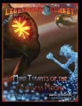 9781977991003-1977991009-Legendary Planet: Mind Tyrants of the Merciless Moons (5E) (Legendary Planet (5E))