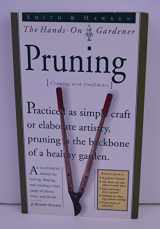 9780761108061-0761108068-Smith & Hawken: Hands On Gardener: Pruning (Smith & Hawken the Hands-On Gardener)