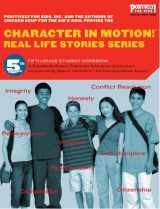 9780976572282-0976572281-Character in Motion! (Real Life Stories Series, 5th Grade Student Workbook)