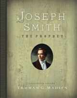 9781606412244-1606412248-Joseph Smith, The Prophet: Illustrated Edition