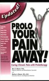 9780966101096-096610109X-Prolo Your Pain Way: Curing Chronic Pain With Prolotherapy