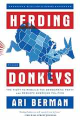 9780312610623-0312610629-Herding Donkeys: The Fight to Rebuild the Democratic Party and Reshape American Politics