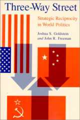 9780226301594-0226301591-Three-Way Street: Strategic Reciprocity in World Politics