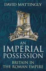 9780713990638-0713990635-An Imperial Possession: Britain in the Roman Empire