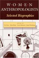 9780252060847-0252060849-WOMEN ANTHROPOLOGISTS: Selected Biographies
