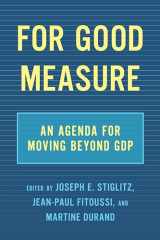 9781620975718-1620975718-For Good Measure: An Agenda for Moving Beyond GDP