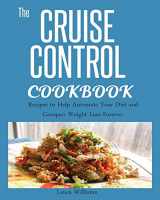 9781950772407-1950772403-Cruise Control Cookbook: Recipes to Help Automate Your Diet and Conquer Weight Loss Forever.