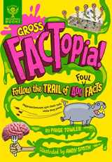 9781913750688-191375068X-Gross FACTopia!: Follow the Trail of 400 Foul Facts (FACTopia!, 3)