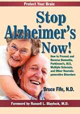 9780941599856-094159985X-Stop Alzheimer's Now!: How to Prevent and Reverse Dementia, Parkinson's, ALS, Multiple Sclerosis, and Other Neurodegenerative Disorders