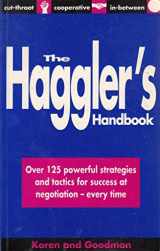 9780712653930-0712653937-The Haggler's Handbook: Over 125 Powerful Strategies and Tactics for Success at Negotiation Every Time
