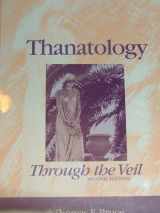 9780072894516-0072894512-Thanatology: Through the veil