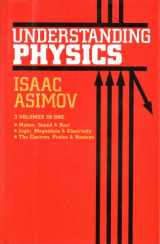 9780880292511-0880292512-Understanding Physics (Motion, Sound, and Heat / Light, Magnetism, and Electricity / The Electron, Proton, and Neutron)