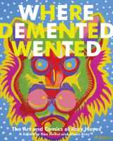 9781560979234-1560979232-Where Demented Wented: The Art and Comics of Rory Hayes