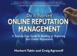 9780578050867-0578050862-Do It Yourself Online Reputation Management: A Step-By-Step Guide To Building Or Repairing Your Online Reputation