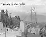 9781927380420-1927380421-This Day in Vancouver