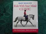 9781905693047-1905693044-Ride with Your Mind Clinic: Rider Biomechanics - From Basics to Brilliance
