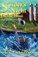 9780595171132-0595171133-Spider's Night On The Boom: And Other Fiascos