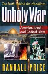9780736908238-0736908234-Unholy War: America, Israel and Radical Islam