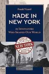 9781438493688-1438493681-Made in New York: 25 Innovators Who Shaped Our World (Excelsior Editions)