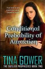 9781530462025-1530462029-Conditional Probability of Attraction (The Outlier Prophecies)