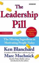 9780743530385-0743530381-The Leadership Pill: The Missing Ingredient in Motivating People Today