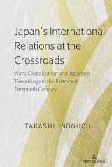 9781433186431-1433186438-Japan’s International Relations at the Crossroads