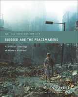 9780310125549-0310125545-Blessed Are the Peacemakers: A Biblical Theology of Human Violence (Biblical Theology for Life)