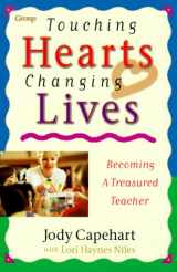 9780764421259-0764421255-Touching Hearts, Changing Lives: Becoming a Treasured Teacher