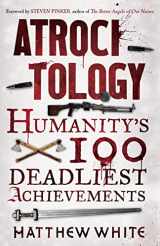 9780857861221-0857861220-Atrocitology: Humanity's 100 Deadliest Achievements