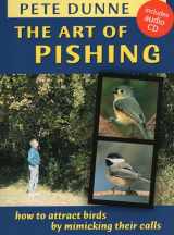 9780811732956-0811732959-The Art of Pishing: How to Attract Birds by Mimicking Their Calls (Book & Audio CD)