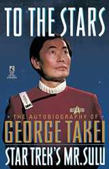 9780671890094-0671890093-To the Stars: The Autobiography of George Takei, Star Trek's Mr. Sulu