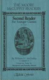 9780913717028-0913717029-Second Reader for Younger Classes (The Moore McGuffey Readers)