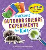 9781648769368-1648769365-Awesome Outdoor Science Experiments for Kids: 50+ STEAM Projects and Why They Work (Awesome STEAM Activities for Kids)