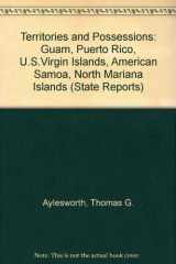 9780791010532-0791010538-U.S. Territories and Possessions: Puerto Rico, U.S. Virgin Islands, Guam, American Samoa, Wake, Midway, and Other Islands, Micronesia (State Report Series)