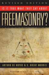 9781590771532-1590771532-Is it True What They Say About Freemasonry? The Methods of Anti-Masons, Revised Edition
