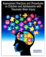 9781931117746-1931117748-Assessment Practices and Procedures in Children and Adolescents with Traumatic Brain Injury