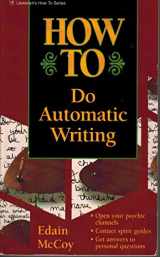 9781567186628-1567186629-How to Do Automatic Writing (Llewellyn's "How-To" Vanguard)
