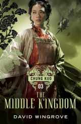 9781848877313-1848877315-The Middle Kingdom (Chung Kuo)