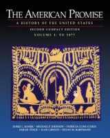9780312403591-0312403593-The American Promise: A History of the United States, Compact Edition, Volume I: To 1877