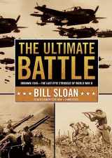 9781433204395-1433204398-The Ultimate Battle: Okinawa, 1945--The Last Epic Struggle of World War II