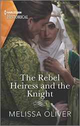 9781335505620-1335505628-The Rebel Heiress and the Knight: Winner of the Romantic Novelists' Association's Joan Hessayon Award 2020 (Notorious Knights, 1)