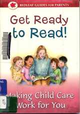 9781929610747-1929610742-Get Ready to Read!: Making Child Care Work for You (Redleaf Guides for Parents)