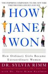 9780609607589-0609607588-How Jane Won: 55 Successful Women Share How They Grew from Ordinary Girls to Extraordinary Women