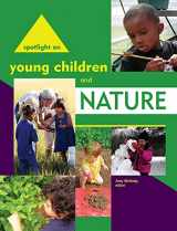 9781928896746-192889674X-Spotlight on Young Children and Nature (Spotlight on Young Children series)