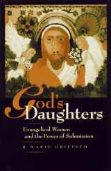 9780520207646-0520207645-God's Daughters: Evangelical Women and the Power of Submission