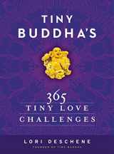 9780062385857-0062385852-Tiny Buddha's 365 Tiny Love Challenges