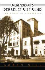 9780692685501-0692685502-Julia Morgan's Berkeley City Club: The Story of a Building